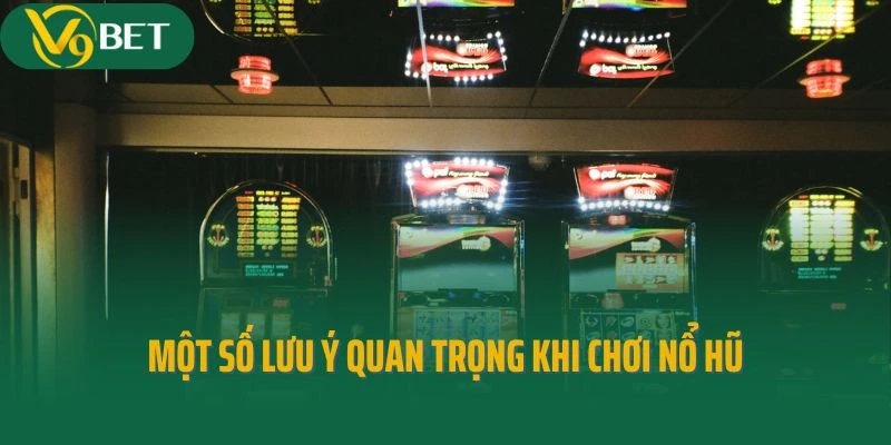 Bỏ túi một số lưu ý quan trọng khi chơi game tại nhà cái