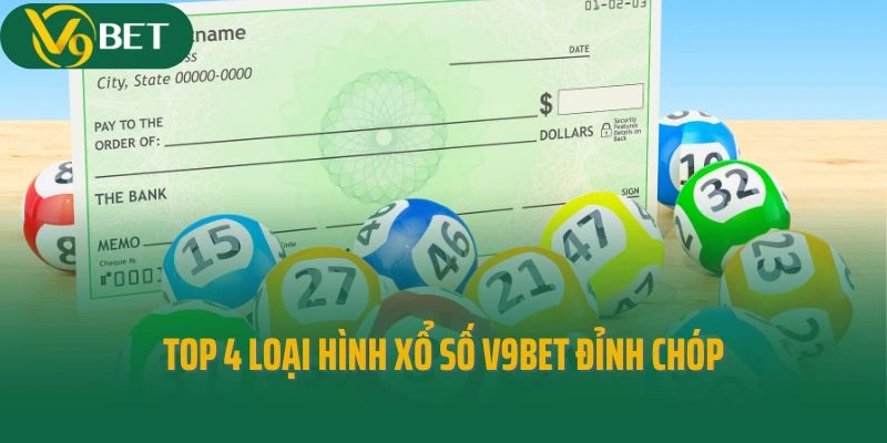 Top 4 loại hình xổ số V9bet đỉnh chóp