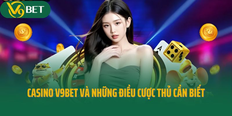Casino V9bet và những điều cược thủ cần biết