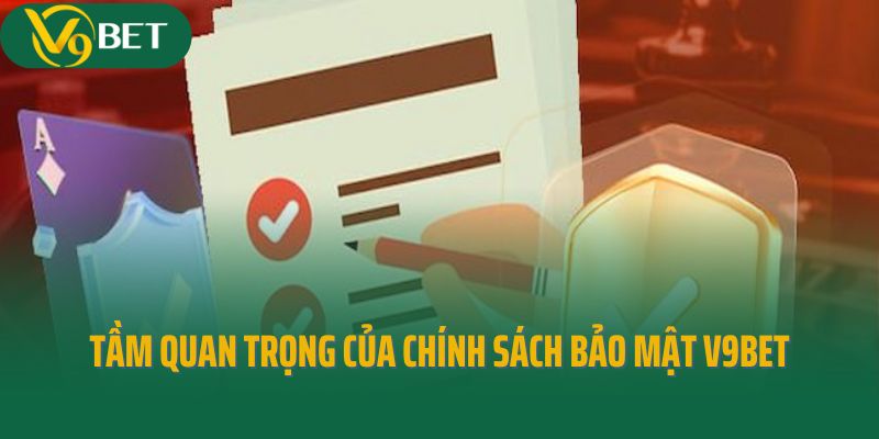 Tầm quan trọng của chính sách bảo mật V9Bet