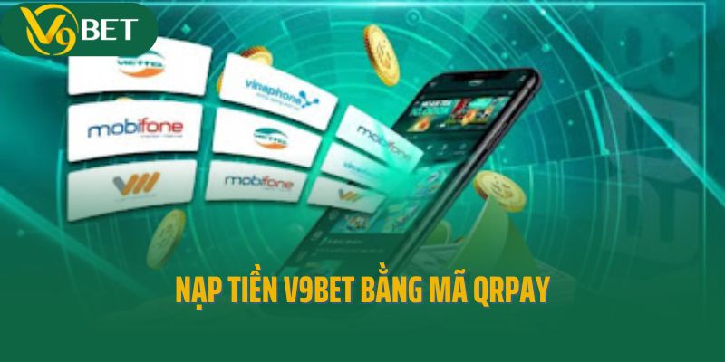 Nạp tiền V9Bet bằng mã QRPay