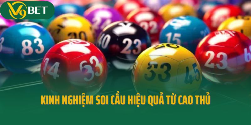 Kinh nghiệm soi cầu hiệu quả từ cao thủ
