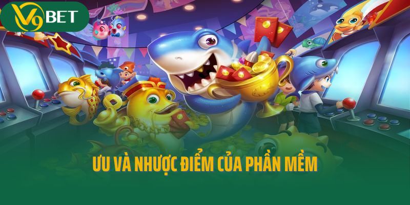 Ưu và nhược điểm của phần mềm