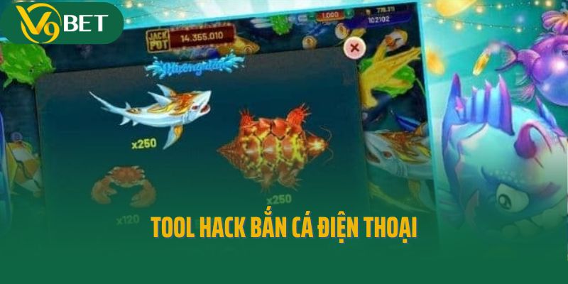 Bí Kíp Sử Dụng Tool Hack Bắn Cá Điện Thoại Rinh Thưởng Lớn