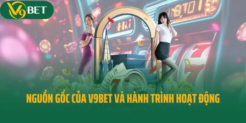 Nguồn gốc của V9bet và hành trình hoạt động