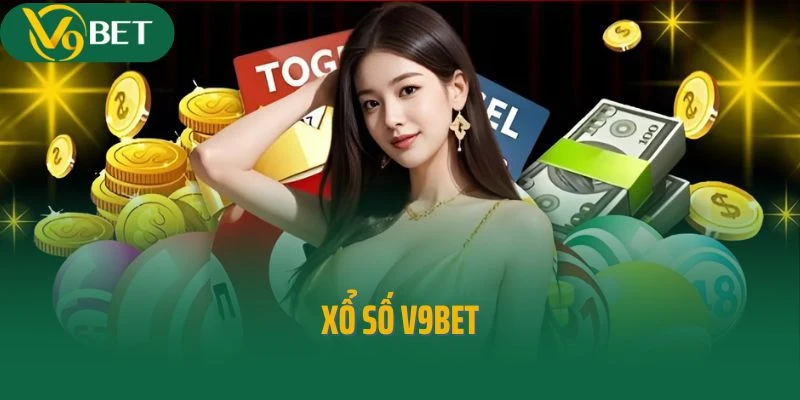 Xổ Số V9bet - Cách Chơi Cực Dễ Dàng, Có Ngay Phần Quà Khủng